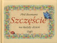 Szczęście na każdy dzień - Bosmans Phil - ebook