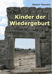 Kinder der Wiedergeburt - Günter Skwara - ebook