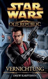 Star Wars The Old Republic, Band 4: Vernichtung - Karpyshyn Drew - ebook