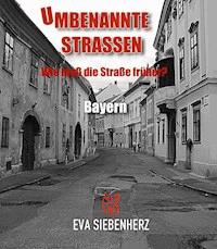 Umbenannte Straßen in Bayern - Eva Siebenherz - ebook