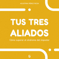 Tus tres aliados - Agustina Pérez Rioja - ebook
