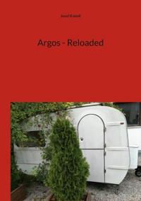 Argos - Reloaded - Josef Kaindl - ebook