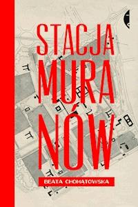 Stacja Muranów - Beata Chomątowska - ebook + książka