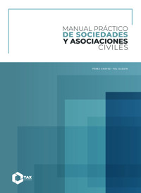 Manual práctico de sociedades y asociaciones civiles 2025 - José Pérez Chávez - ebook