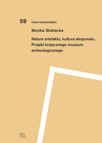 Natura artefaktu, kultura eksponatu - Stobiecka Monika - ebook