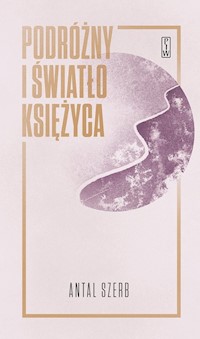 Podróżny i światło księżyca - Antal Szerb - książka