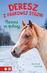 Deresz z parkowej stajni Marzenia się spełniają - Tuffin Olivia - książka
