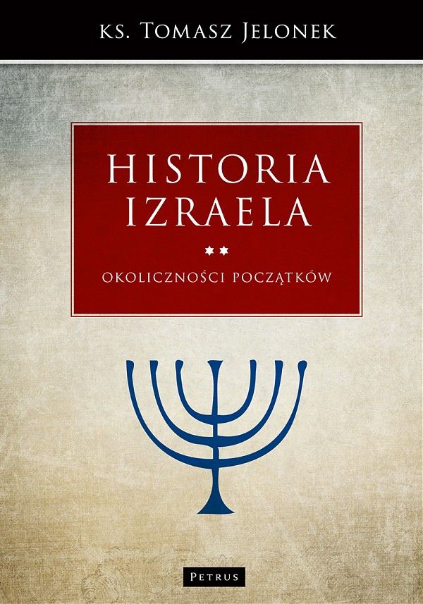 Historia Izraela. Tom 2: Okoliczności początków - ks. Tomasz Jelonek - książka