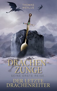 Drachenzunge - Seine erste Reise - Thomas Wehlus - ebook
