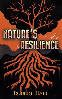 Nature's Resilience - Robert Hall - ebook