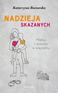 Nadzieja skazanych - Katarzyna Borowska - ebook + audiobook + książka