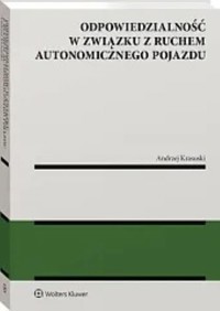 Odpowiedzialność w związku z ruchem autonomicznego pojazdu - Krasuski Andrzej - książka