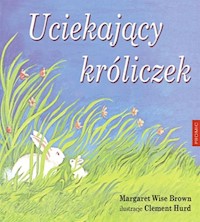 Uciekający króliczek - Brown Margaret Wise - książka