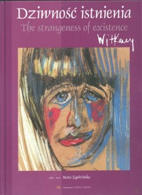 Witkacy Dziwność istnienia  The strangeness of existence wersja polsko angielska - Zgodzińska Beata - książka