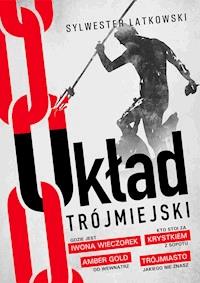 Układ Trójmiejski - Sylwester Latkowski - ebook + książka
