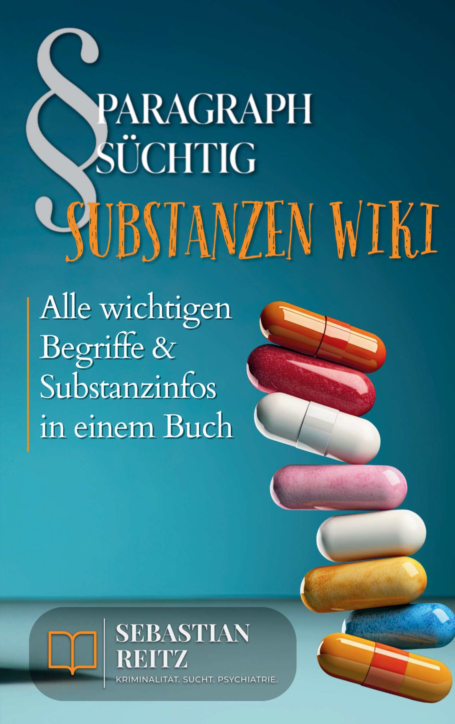 Paragraph Süchtig - Substanzen Wiki - Sebastian Reitz - ebook