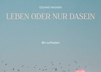 Leben oder nur Dasein - Wagner Eduard - ebook