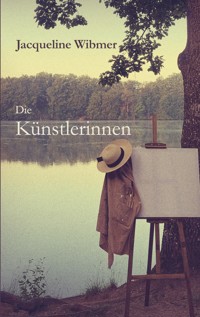 Die Künstlerinnen - Jacqueline Wibmer - ebook