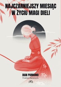 Najczarniejszy miesiąc w życiu Magi Dieli - Dian Purnomo - ebook