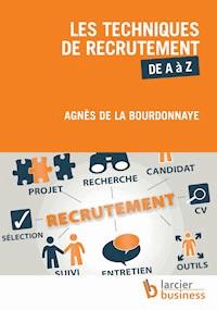 Les techniques de recrutement de A à Z - Agnès de la Bourdonnaye - ebook