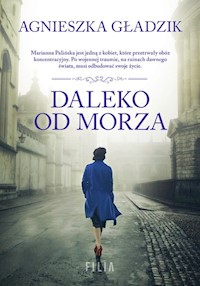 Daleko od morza - Agnieszka Gładzik - książka