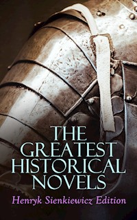 The Greatest Historical Novels: Henryk Sienkiewicz Edition - Henryk Sienkiewicz - ebook