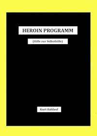 HEROINPROGRAMM - Kurt Baldauf - ebook