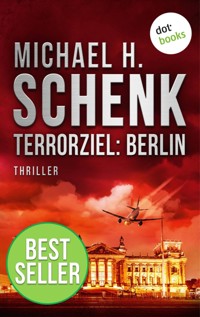 Terrorziel: Berlin - Michael H. Schenk - ebook