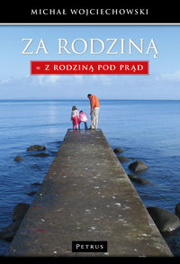 Za Rodziną Z Rodzina pod prąd - Michał Wojciechowski - książka