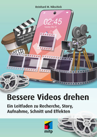 Bessere Videos drehen - Reinhard M. Nikschick - ebook