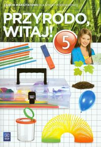 Przyrodo witaj 5 Zajęcia warsztatowe - Gromek Ewa, Kłos Ewa, Kofta Wawrzyniec - książka