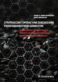 Strategiczne i operacyjne zarządzanie przedsiębiorstwem górniczym - Jonek-Kowalska Izabela, Michalak Aneta - książka