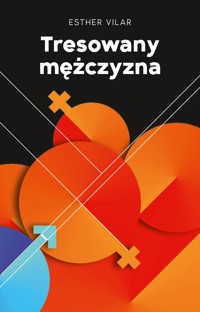 Tresowany mężczyzna - Esther Vilar - książka