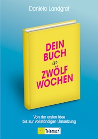 Dein Buch in zwölf Wochen - Daniela Landgraf - ebook