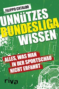Unnützes Bundesligawissen - Filippo Cataldo - ebook
