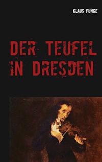Der Teufel in Dresden - Klaus Funke - ebook