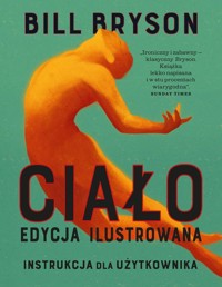 Ciało Instrukcja dla użytkownika Edycja ilustrowana - Bill Bryson - książka