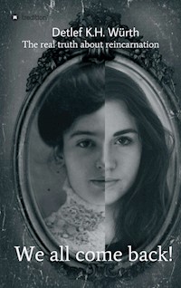 We all come back! - Detlef K.H. Würth - ebook