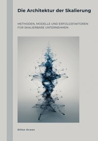 Die Architektur der Skalierung - Dillon Orwen - ebook