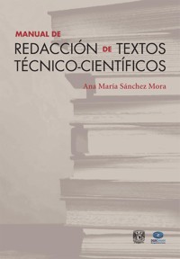 Manual de redacción de textos técnico-científicos - Ana María Sánchez Mora - ebook