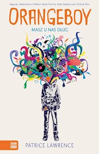 Orangeboy Masz u nas dług - Patrice Lawrence - książka