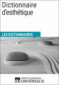 Dictionnaire d'esthétique - Encyclopaedia Universalis - ebook