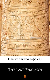 The Last Pharaoh - Henry Bedford-Jones - ebook