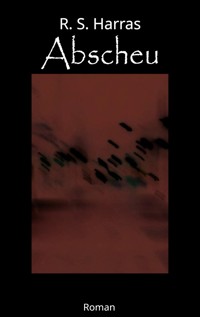 Abscheu - R.S. Harras - ebook