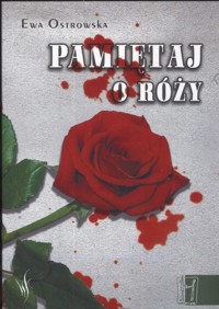 Pamiętaj o róży - Ewa Ostrowska - ebook + audiobook + książka
