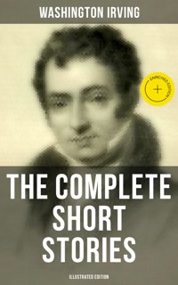 The Complete Short Stories of Washington Irving (Illustrated Edition) - Washington Irving - ebook