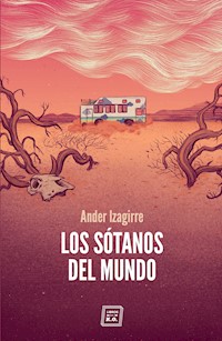 Los sótanos del mundo - Izagirre Ander - ebook
