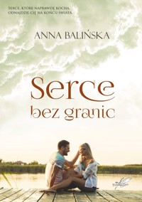 Serce bez granic - Balińska Anna - ebook + książka