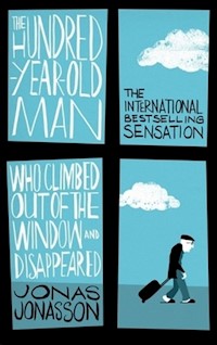 The Hundred-Year-Old Man Who Climbed Out of the Window and Disappeared - Jonas Jonasson - książka