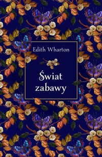Świat zabawy (elegancka edycja) - Edith Wharton - książka